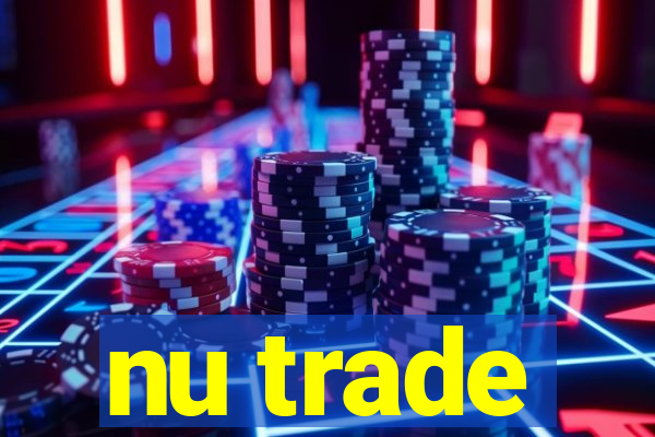 nu trade