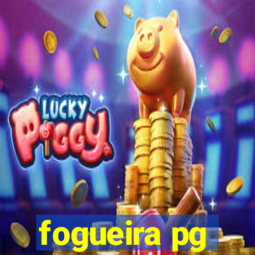 fogueira pg