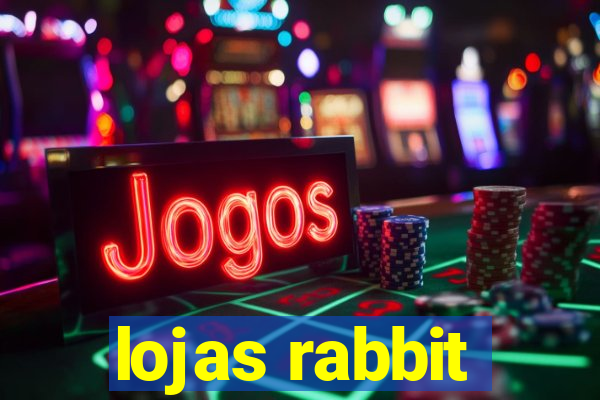 lojas rabbit