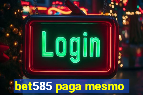 bet585 paga mesmo