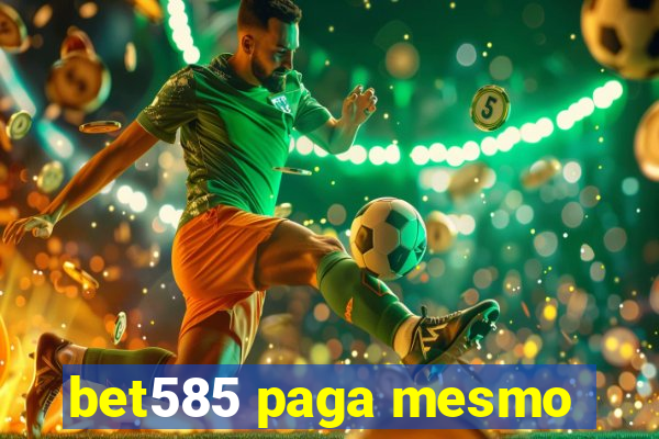 bet585 paga mesmo