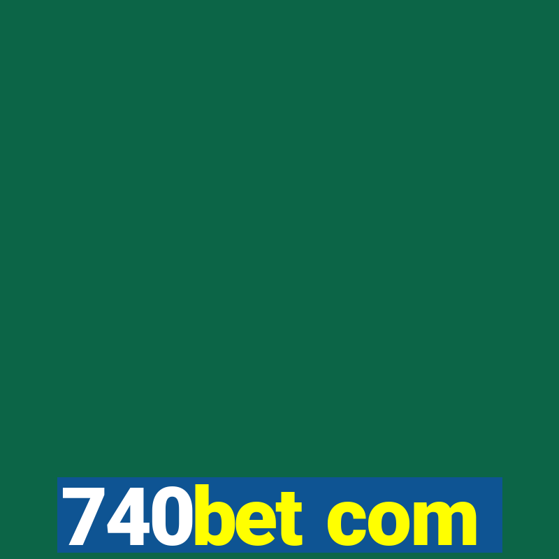 740bet com