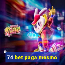 74 bet paga mesmo