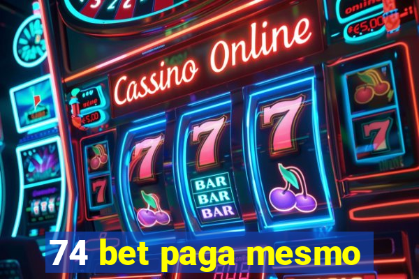 74 bet paga mesmo