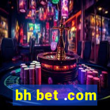 bh bet .com