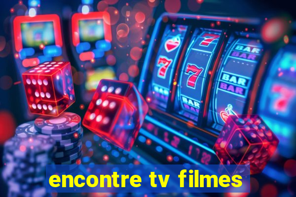 encontre tv filmes