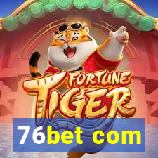 76bet com