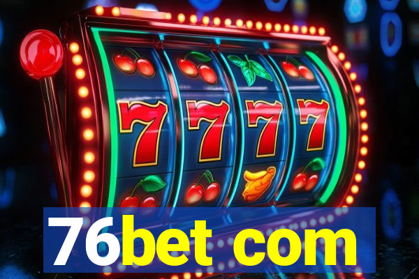 76bet com