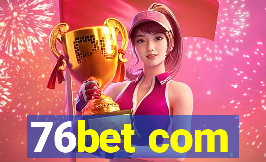 76bet com