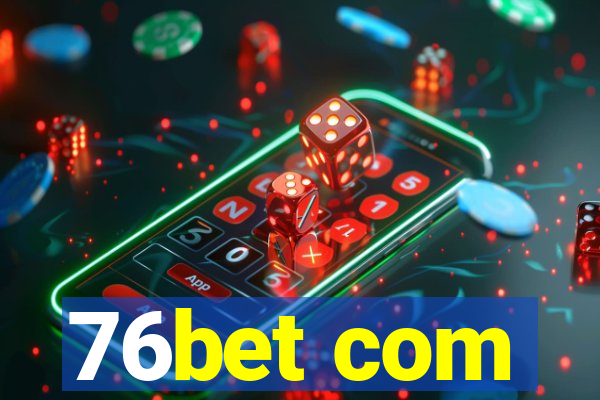 76bet com