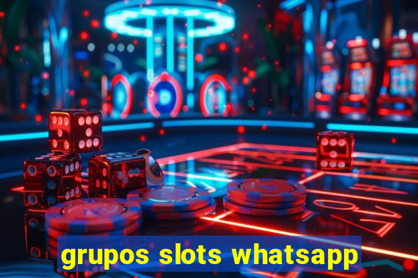 grupos slots whatsapp