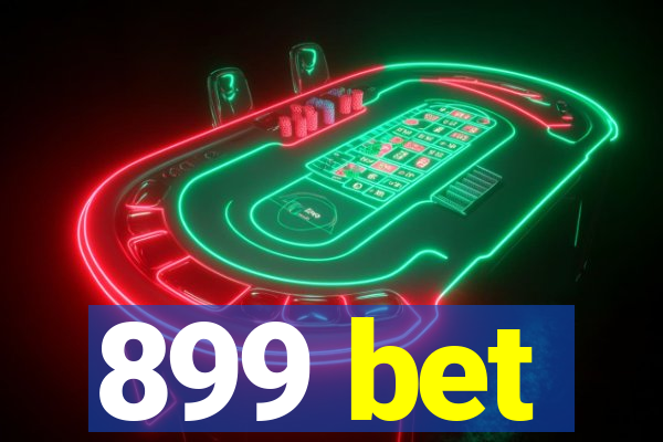 899 bet