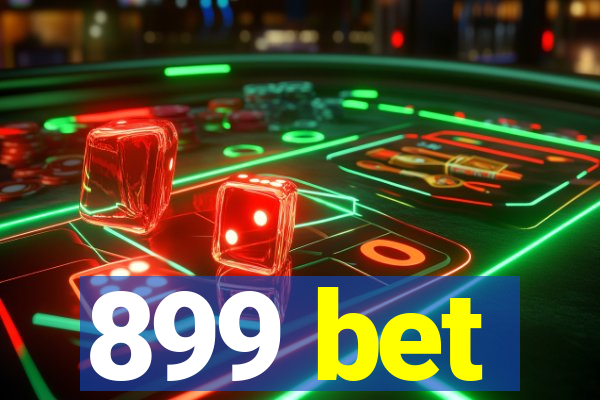 899 bet