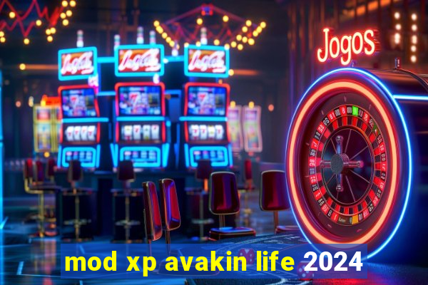 mod xp avakin life 2024