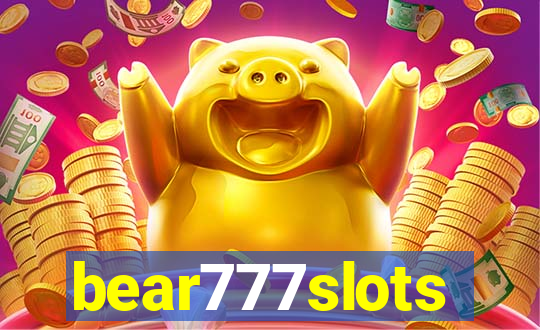 bear777slots