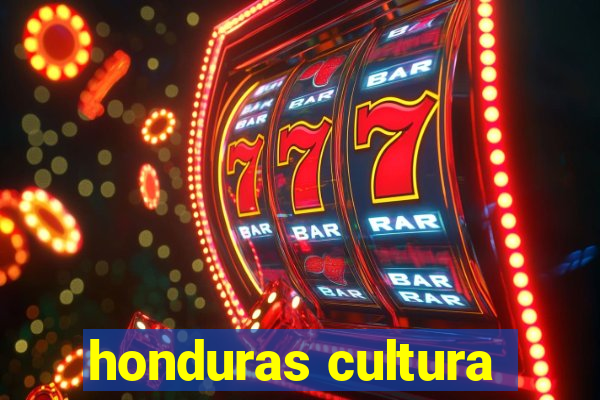 honduras cultura