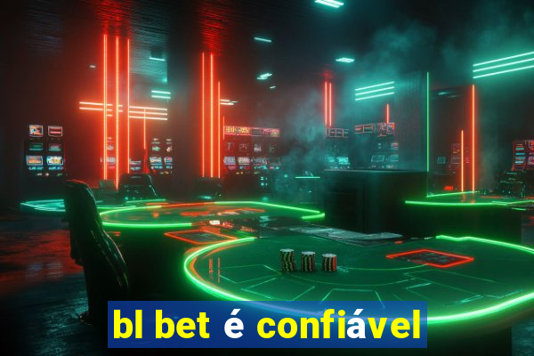 bl bet é confiável