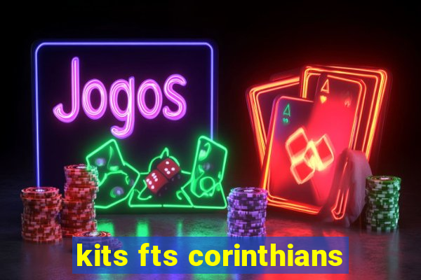 kits fts corinthians