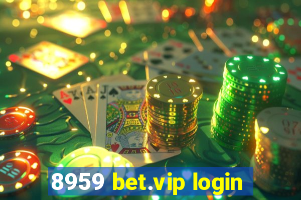 8959 bet.vip login