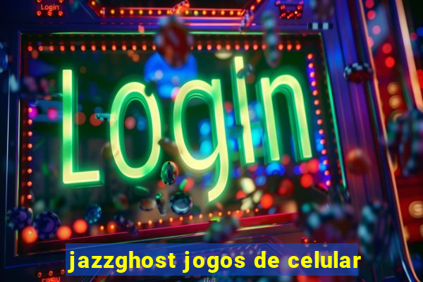 jazzghost jogos de celular