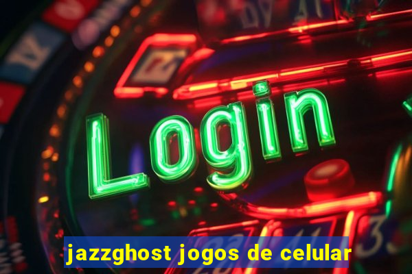 jazzghost jogos de celular