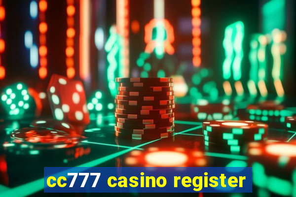 cc777 casino register