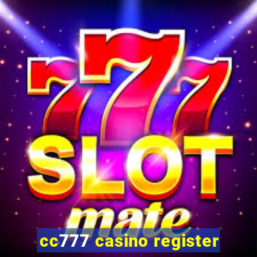 cc777 casino register