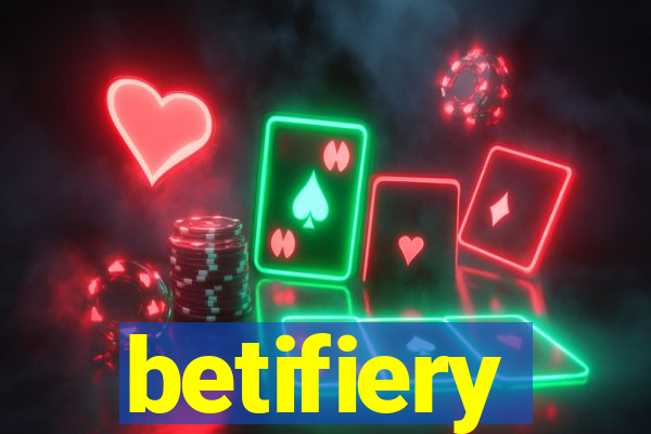 betifiery