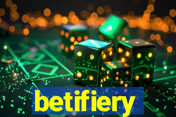 betifiery