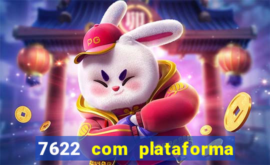 7622 com plataforma de jogos