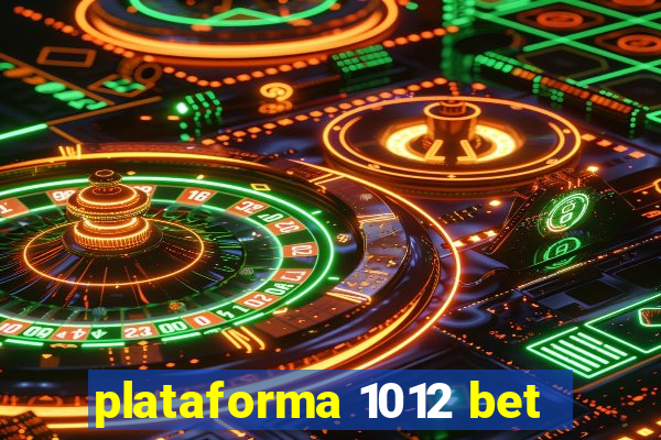 plataforma 1012 bet