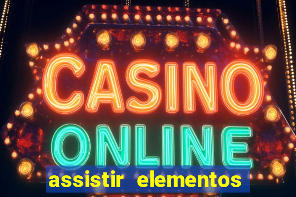 assistir elementos online dublado drive