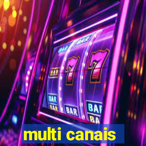 multi canais