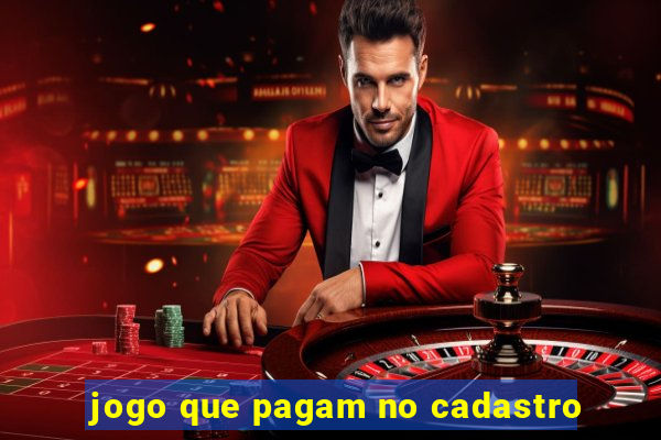 jogo que pagam no cadastro