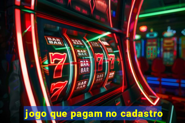 jogo que pagam no cadastro