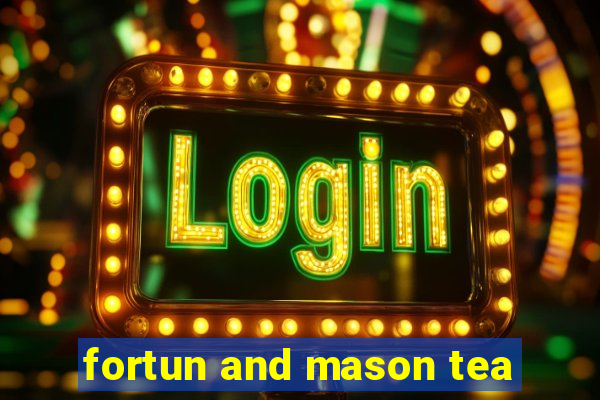 fortun and mason tea