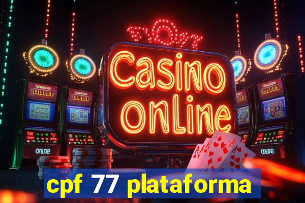 cpf 77 plataforma