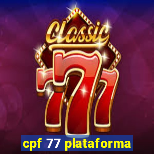 cpf 77 plataforma