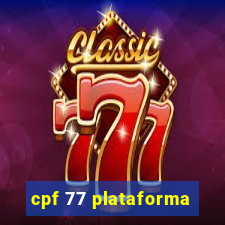 cpf 77 plataforma