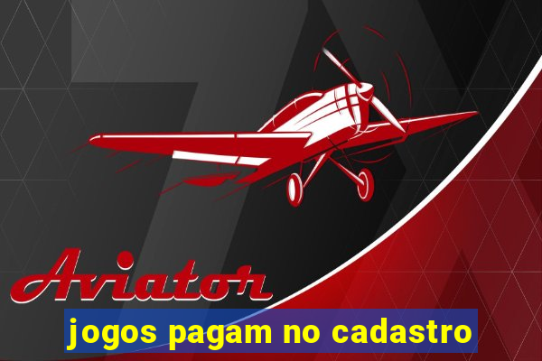 jogos pagam no cadastro