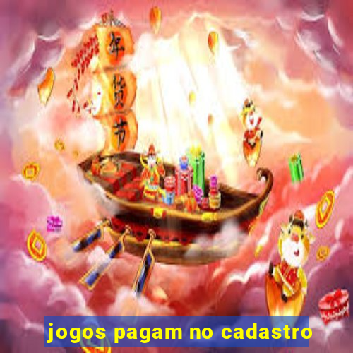 jogos pagam no cadastro