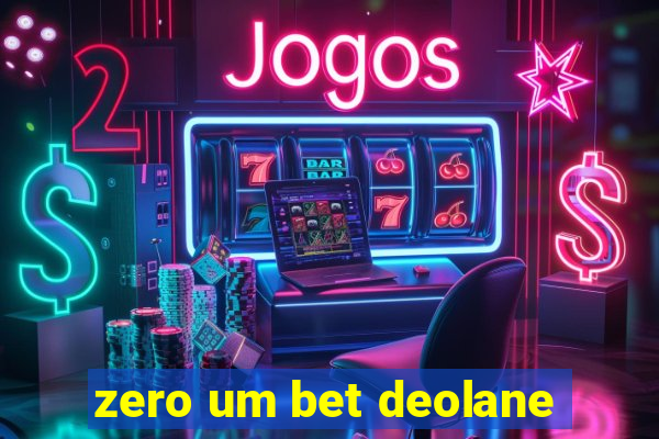 zero um bet deolane