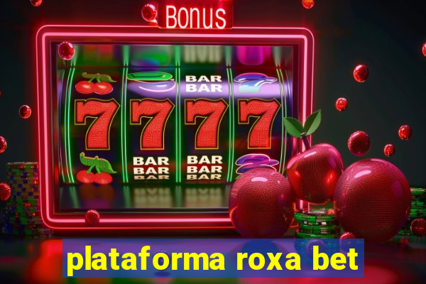 plataforma roxa bet