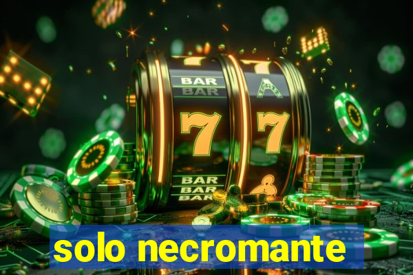 solo necromante