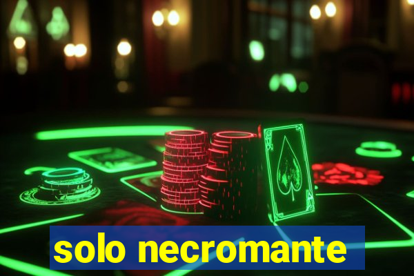 solo necromante