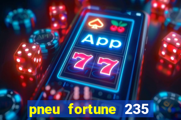 pneu fortune 235 55 r18