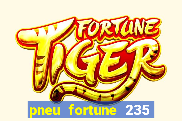 pneu fortune 235 55 r18