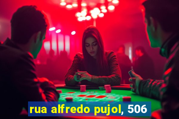 rua alfredo pujol, 506