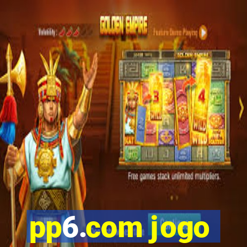 pp6.com jogo