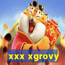 xxx xgrovy